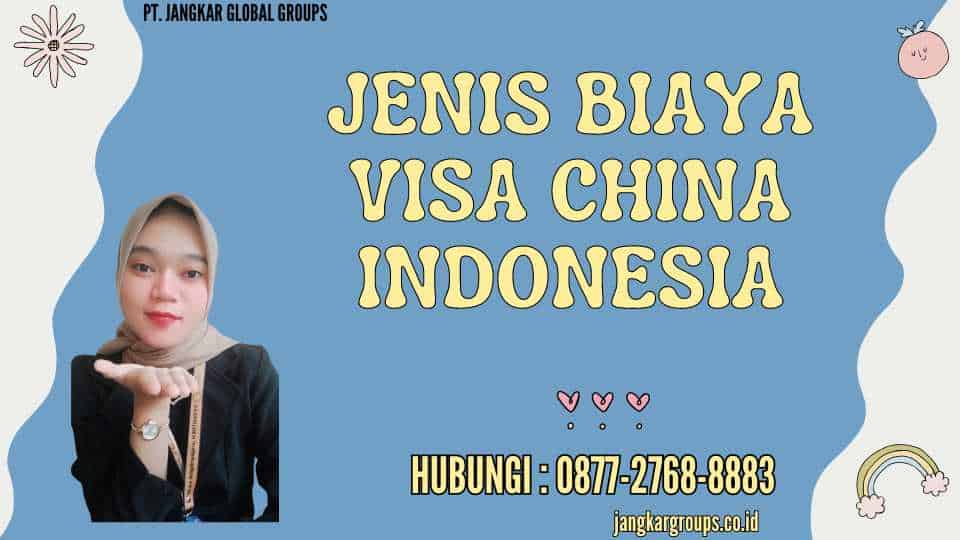 Jenis Biaya Visa China Indonesia
