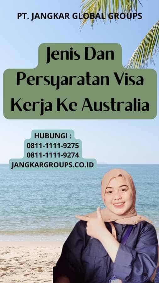 Jenis Dan Persyaratan Visa Kerja Ke Australia