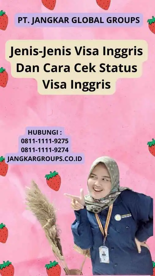 Jenis-Jenis Visa Inggris Dan Cara Cek Status Visa Inggris