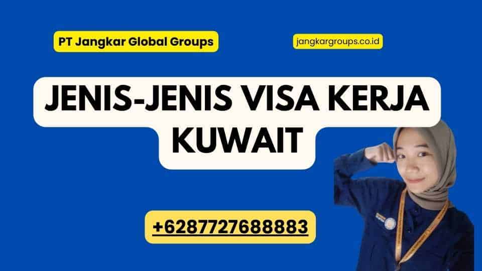 Jenis-Jenis Visa Kerja Kuwait