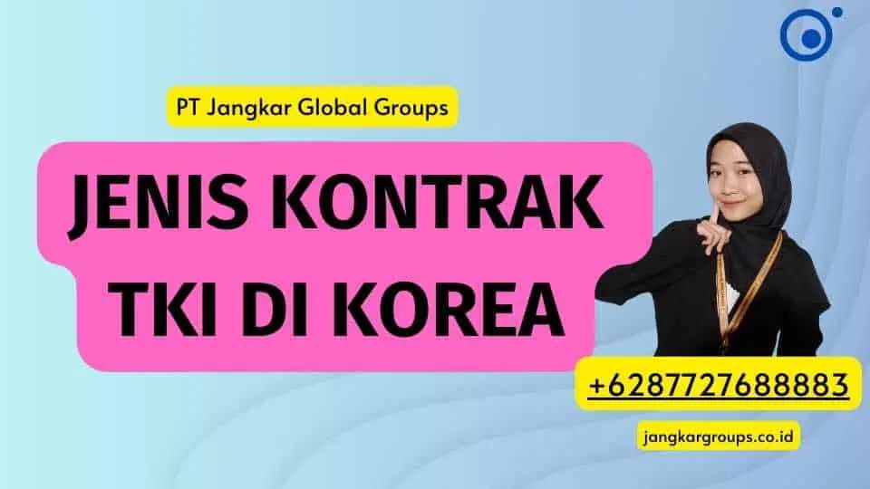 Jenis Kontrak TKI Di Korea