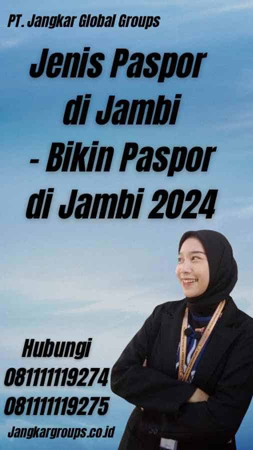 Jenis Paspor di Jambi - Bikin Paspor di Jambi 2024