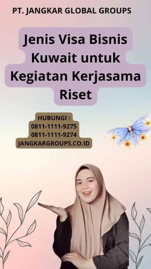 Jenis Visa Bisnis Kuwait untuk Kegiatan Kerjasama Riset