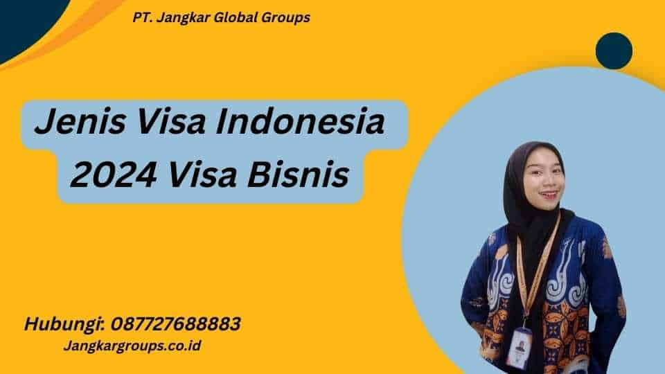 Jenis Visa Indonesia 2024 Visa Bisnis