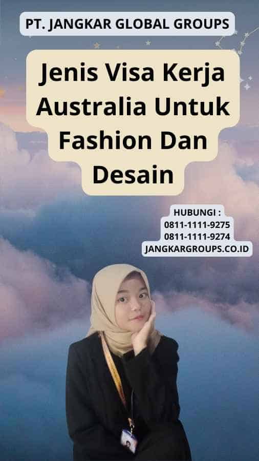 Jenis Visa Kerja Australia Untuk Fashion Dan Desain