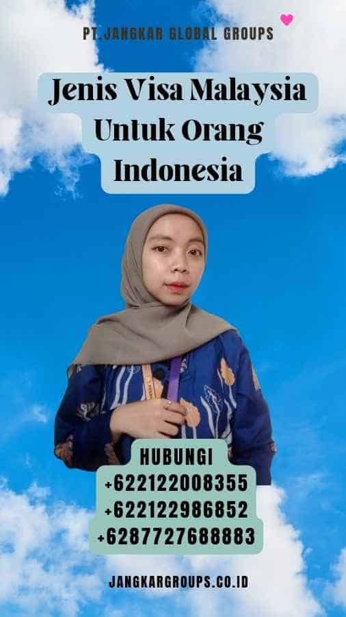 Jenis Visa Malaysia Untuk Orang Indonesia