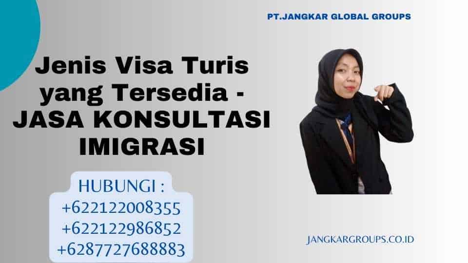 Jenis Visa Turis yang Tersedia - JASA KONSULTASI IMIGRASI