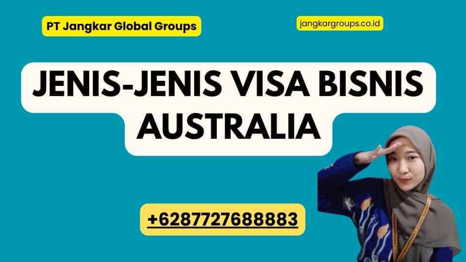 Jenis-jenis Visa Bisnis Australia