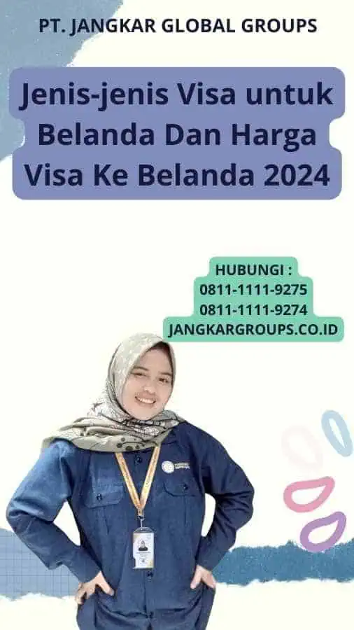 Jenis-jenis Visa untuk Belanda Dan Harga Visa Ke Belanda 2024