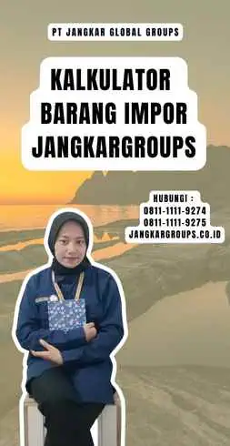 Kalkulator Barang Impor Jangkargroups