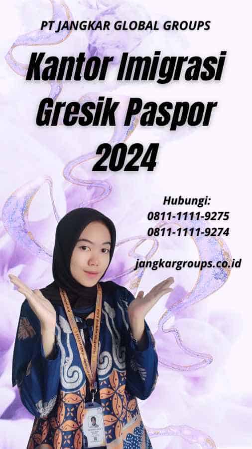 Kantor Imigrasi Gresik Paspor 2024