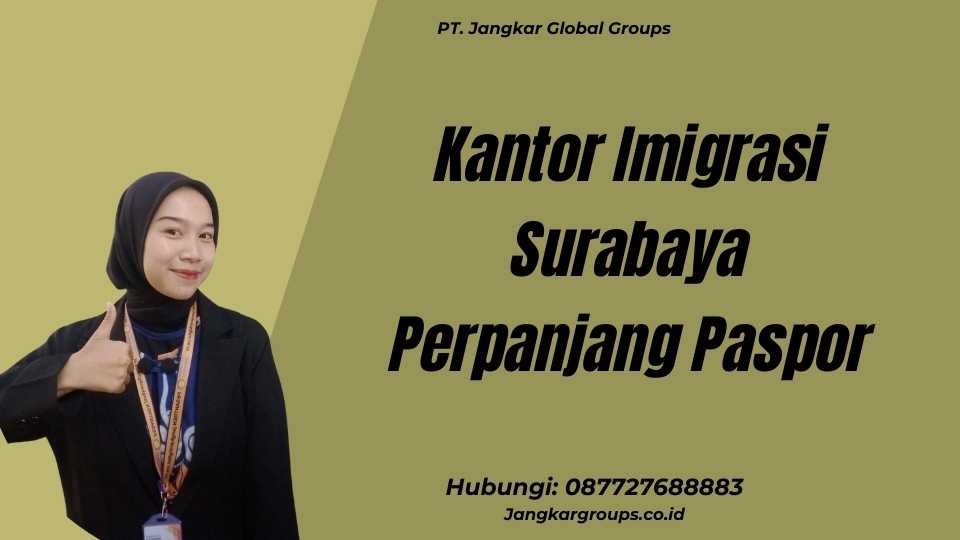 Kantor Imigrasi Surabaya Perpanjang Paspor