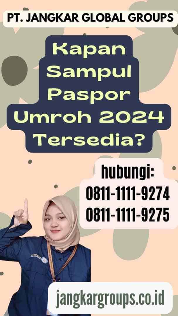 Kapan Sampul Paspor Umroh 2024 Tersedia