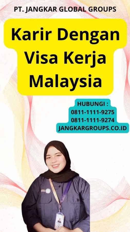 Karir Dengan Visa Kerja Malaysia