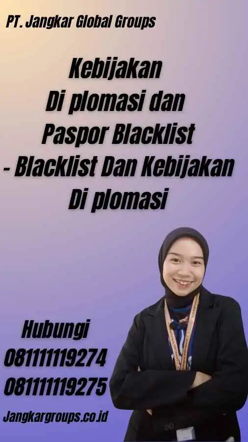 Kebijakan Di plomasi dan Paspor Blacklist - Blacklist Dan Kebijakan Di plomasi