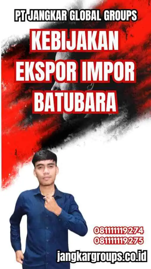 Kebijakan Ekspor Impor Batubara