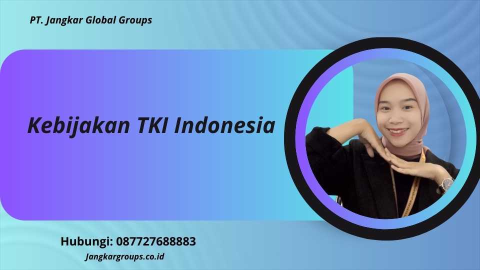 Kebijakan TKI Indonesia