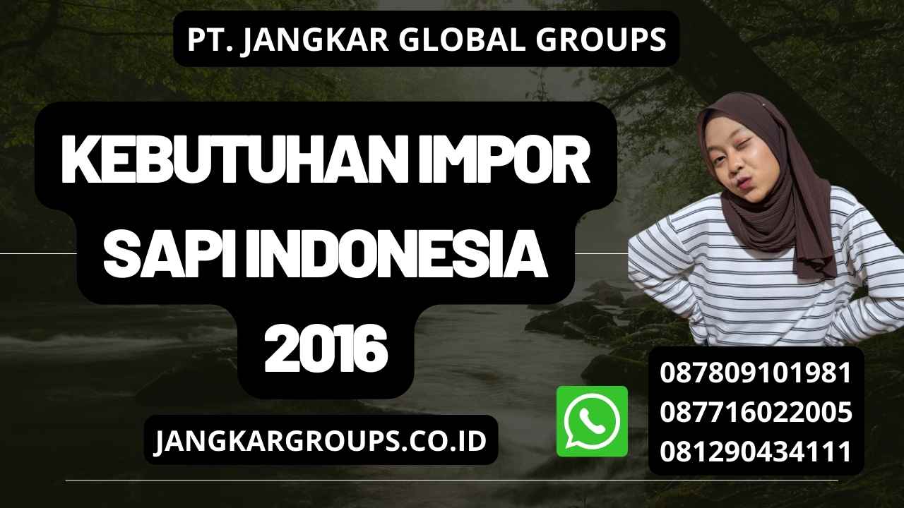 Kebutuhan Impor Sapi Indonesia 2016
