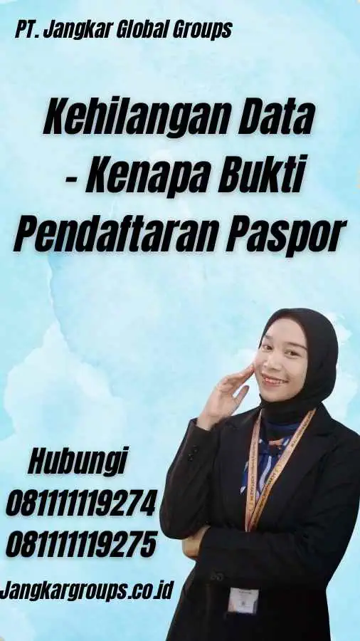 Kehilangan Data - Kenapa Bukti Pendaftaran Paspor