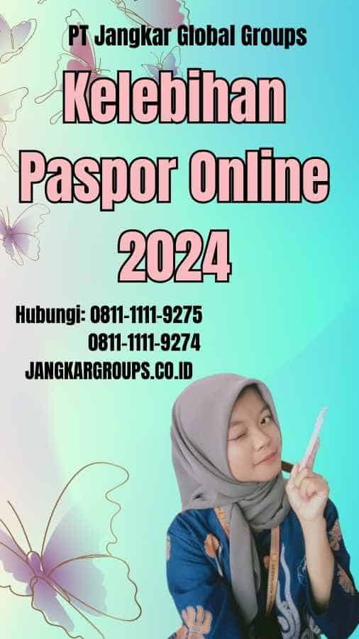 Kelebihan Paspor Online 2024