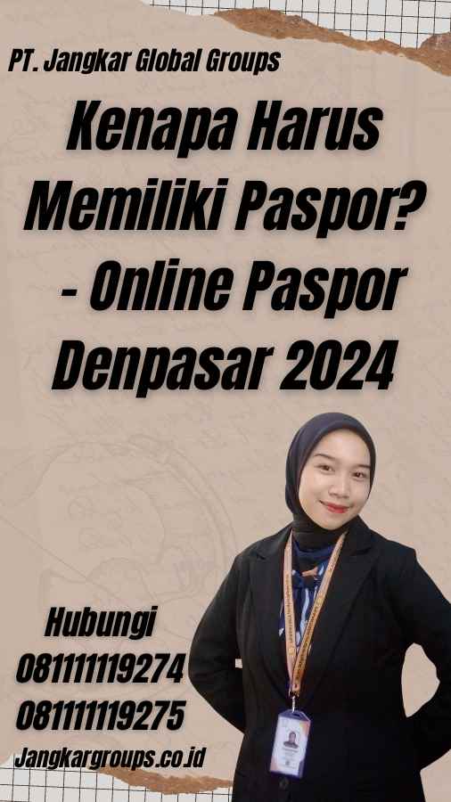 Kenapa Harus Memiliki Paspor? - Online Paspor Denpasar 2024