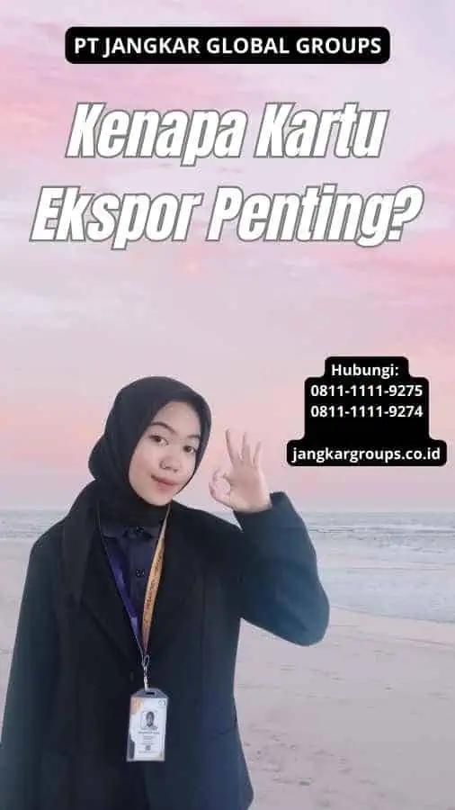 Kenapa Kartu Ekspor Penting