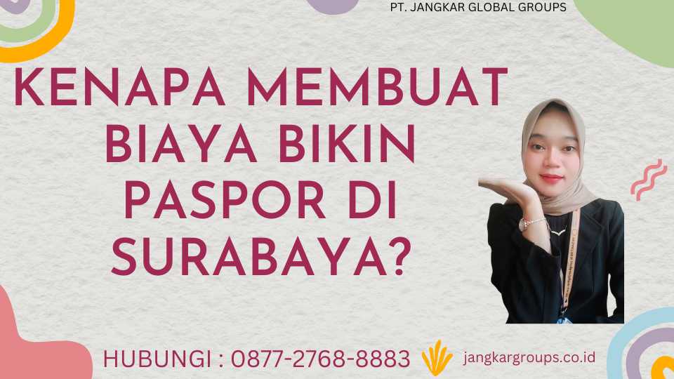 Kenapa Membuat Biaya Bikin Paspor Di Surabaya