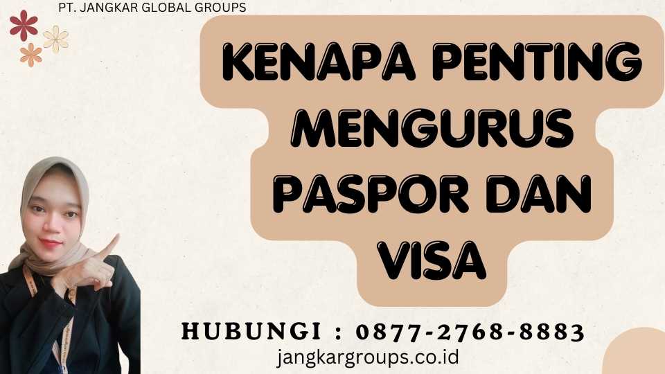 Kenapa Penting Mengurus Paspor dan Visa