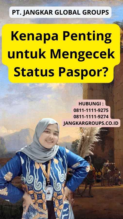 Kenapa Penting untuk Mengecek Status Paspor?