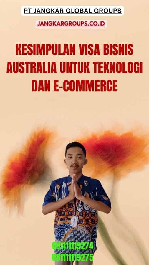Kesimpulan Visa Bisnis Australia Untuk Teknologi Dan E-Commerce