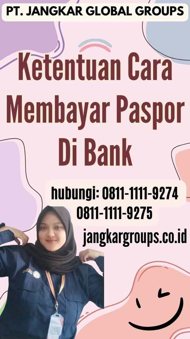 Ketentuan Cara Membayar Paspor Di Bank