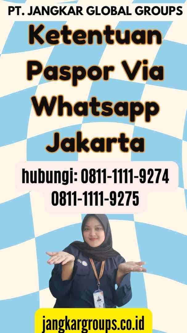 Ketentuan Paspor Via Whatsapp Jakarta