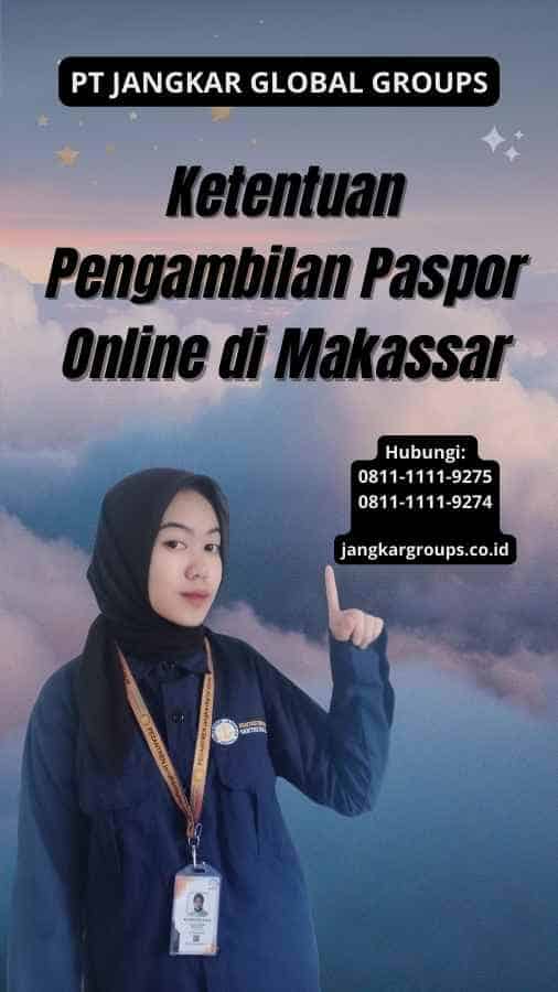 Ketentuan Pengambilan Paspor Online di Makassar