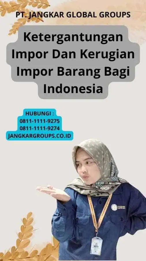 Kerugian Impor Barang Bagi Indonesia – Jangkar Global Groups