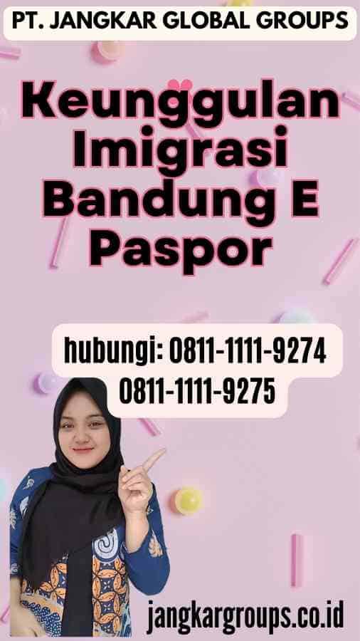 Keunggulan Imigrasi Bandung E Paspor