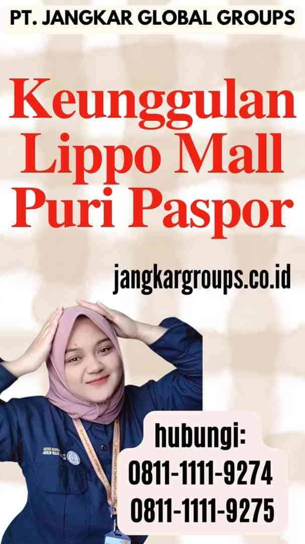 Keunggulan Lippo Mall Puri Paspor