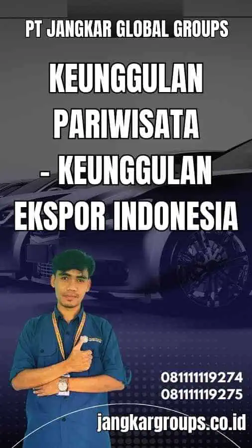 Keunggulan Pariwisata - Keunggulan Ekspor Indonesia