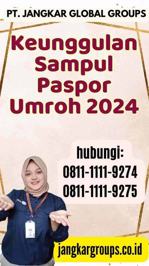 Keunggulan Sampul Paspor Umroh 2024