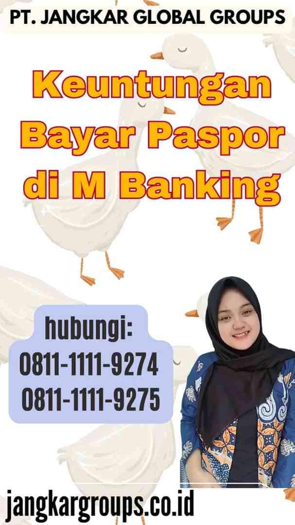 Keuntungan Bayar Paspor di M Banking