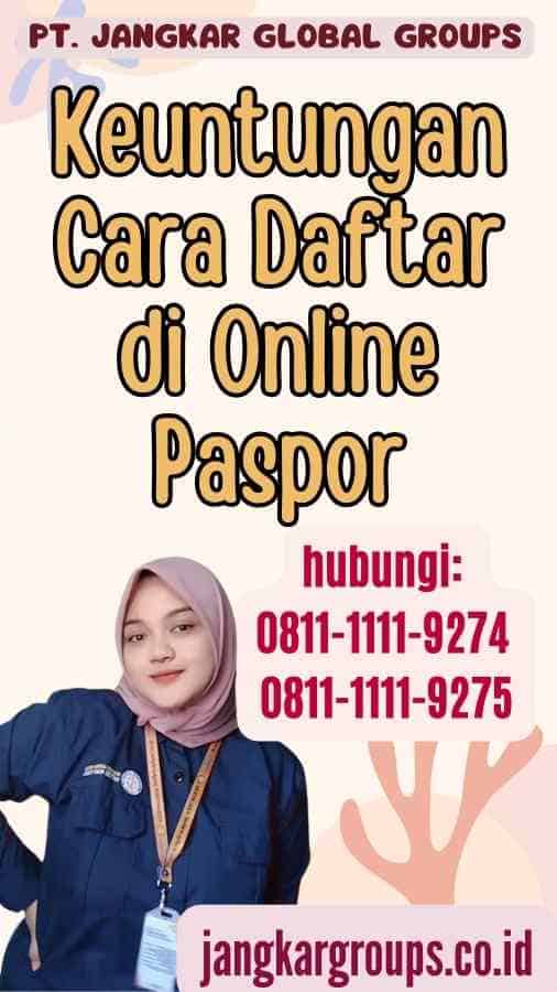 Keuntungan Cara Daftar di Online Paspor