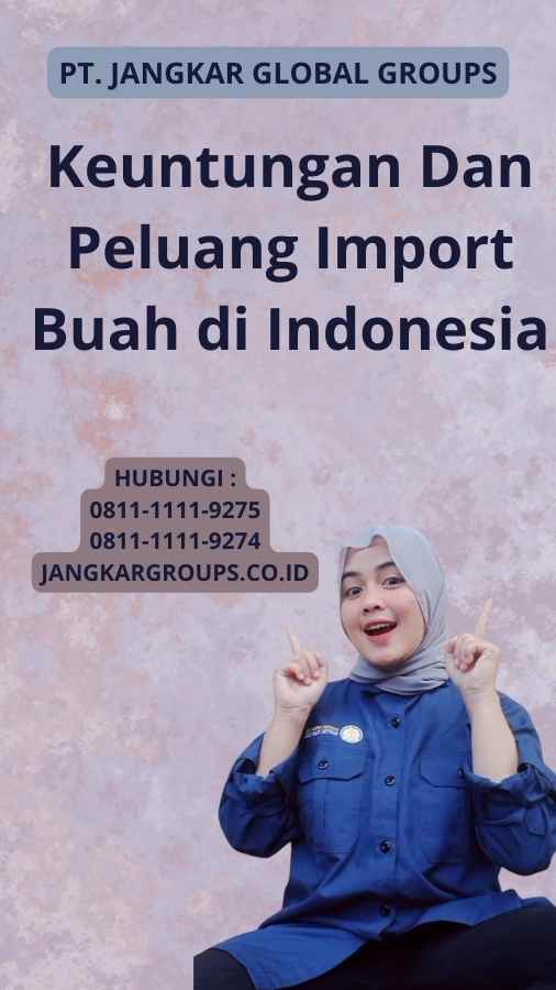 Keuntungan Dan Peluang Import Buah di Indonesia