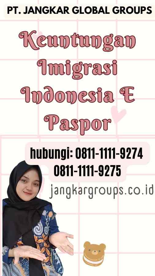 Keuntungan Imigrasi Indonesia E Paspor