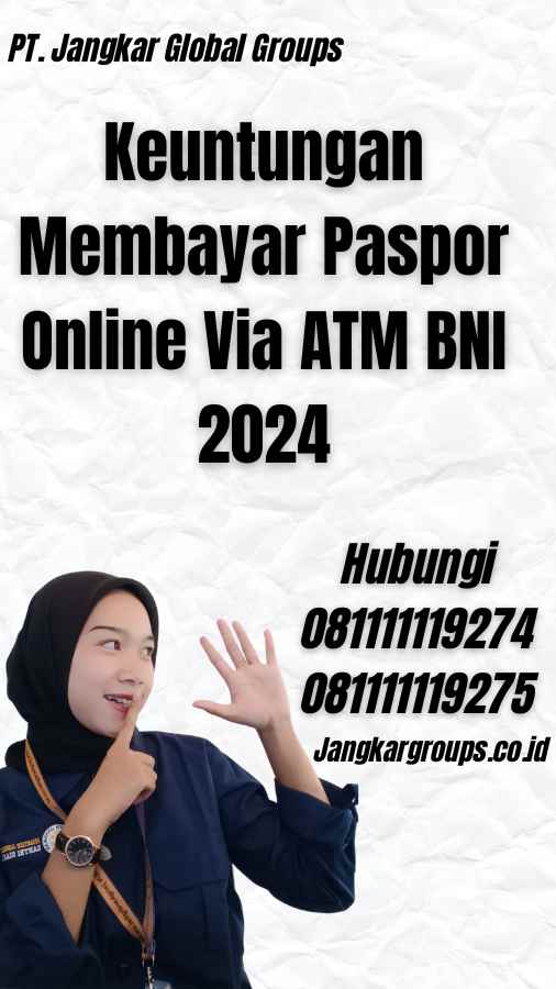 Keuntungan Membayar Paspor Online Via ATM BNI 2024