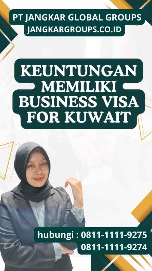 Keuntungan Memiliki Business Visa for Kuwait