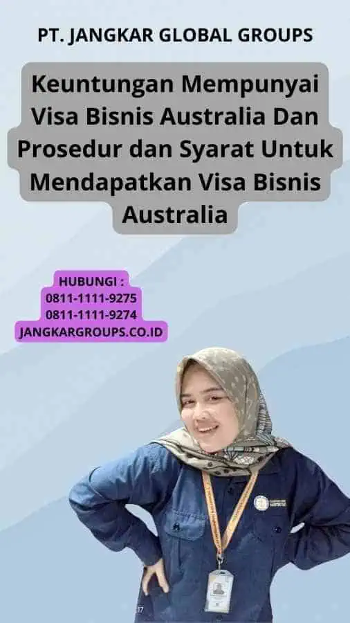 Keuntungan Mempunyai Visa Bisnis Australia Dan Prosedur dan Syarat Untuk Mendapatkan Visa Bisnis Australia