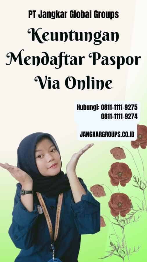 Keuntungan Mendaftar Paspor Via Online