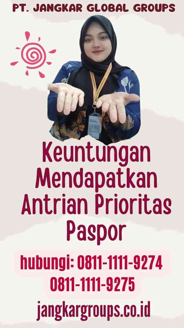 Keuntungan Mendapatkan Antrian Prioritas Paspor