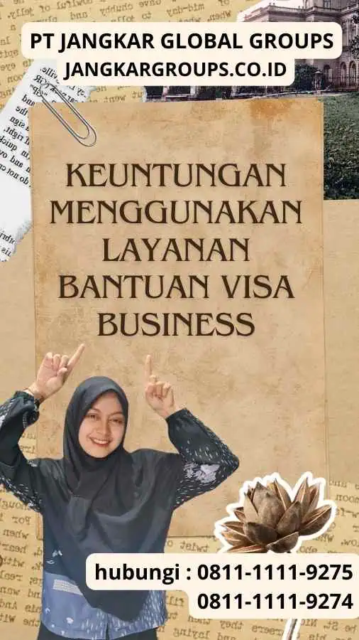 Keuntungan Menggunakan Layanan Bantuan Visa Business