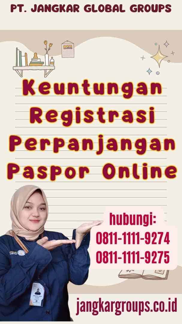 Keuntungan Registrasi Perpanjangan Paspor Online
