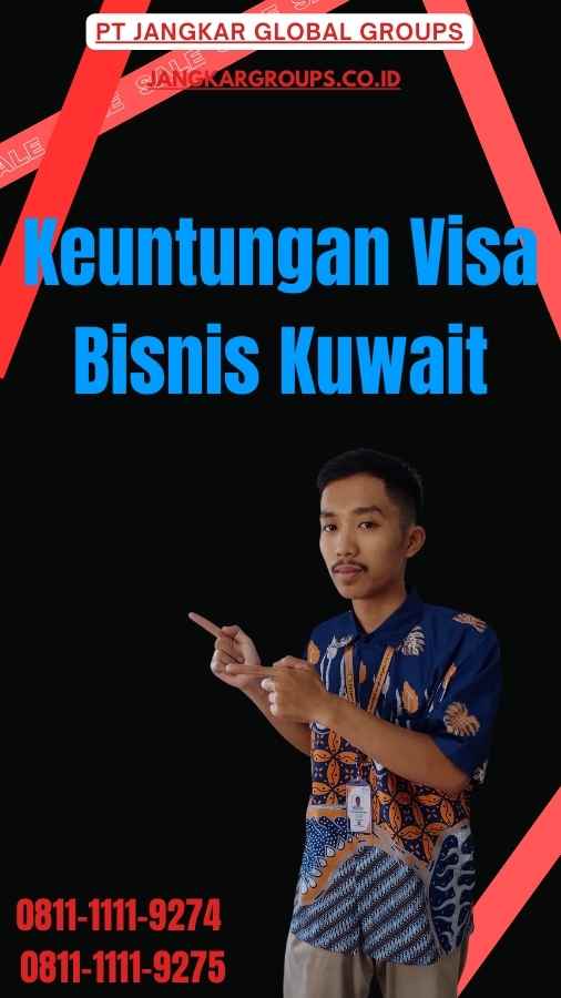 Keuntungan Visa Bisnis Kuwait